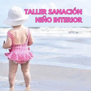 TALLER SANACIÓN NIÑO INTERIOR MADRID