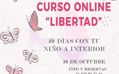 CURSO ONLINE “LIBERTAD”-  40 Días Sanando a tu niño-a interior   10 de Octubre