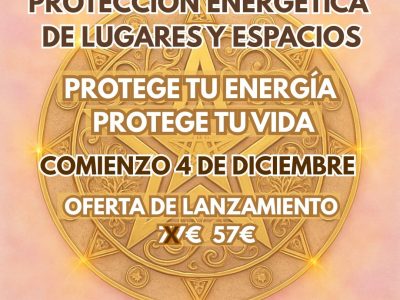 PROTECCIÓN ENERGÉTICA DE LUGARES Y ESPACIOS